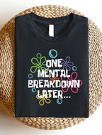 Mental Breakdown Shirt, Women Casual Letter Print T-Shirt, Graphic Design Tee