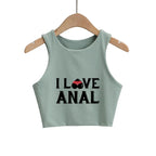 I LOVE ANAL Letters Print Summer Fashion Women Sexy Slim Tops O-neck Sleeveless Double Nylon Ladies Good Quality Tank Top