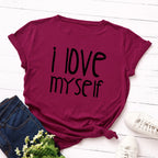 I Love Myself Letter Print Women T Shirt Short Sleeve O Neck Loose Women Tshirt Ladies Tee Shirt Tops Clothes Camisetas Mujer