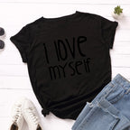 I Love Myself Letter Print Women T Shirt Short Sleeve O Neck Loose Women Tshirt Ladies Tee Shirt Tops Clothes Camisetas Mujer