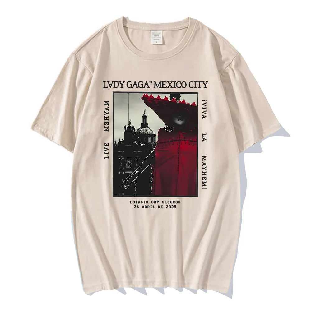 Lady Gaga Mayhem Mexico Live New T-shirts Fashion Men/women Clothing Retro Harajuku High Quality Clothes Cotton for Fans TShirts
