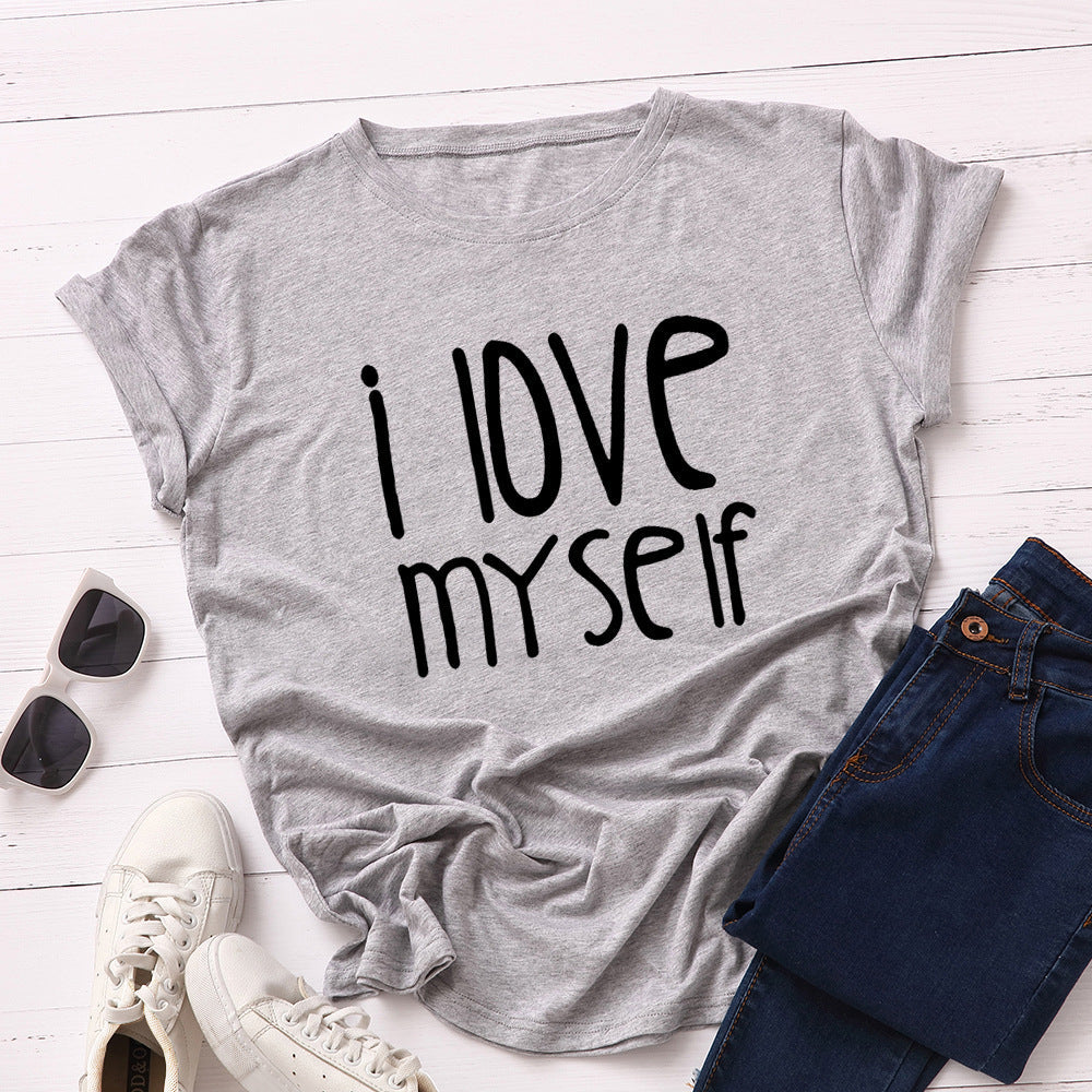 I Love Myself Letter Print Women T Shirt Short Sleeve O Neck Loose Women Tshirt Ladies Tee Shirt Tops Clothes Camisetas Mujer